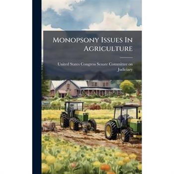 Monopsony Issues In Agriculture
