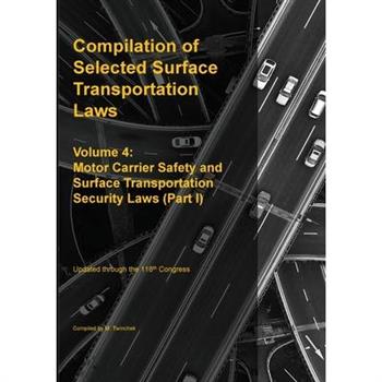 Compilation of Selected Surface Transportation Laws Vol. 4