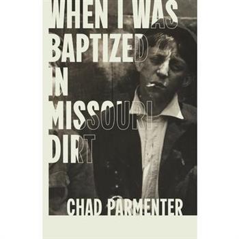 When I Was Baptized in Missouri Dirt