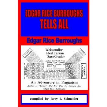 Edgar Rice Burroughs Tells All