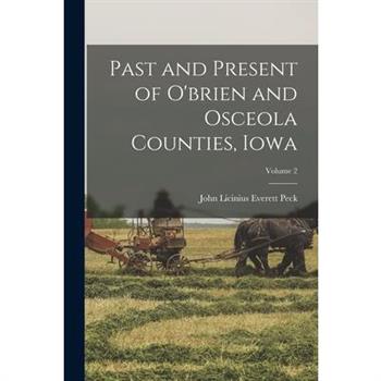 Past and Present of O'brien and Osceola Counties, Iowa; Volume 2