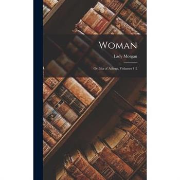 Woman; Or, Ida of Athens, Volumes 1-2