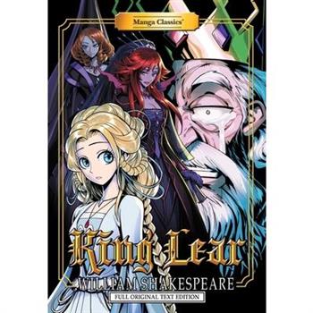 Manga Classics: King Lear - Full Original Text Edition (Paperback)
