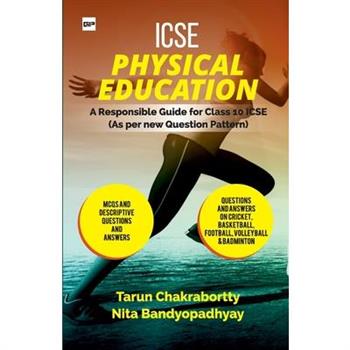 ICSE PHYSICAL EDUCATION A Responsible Guide for ICSE Class-X