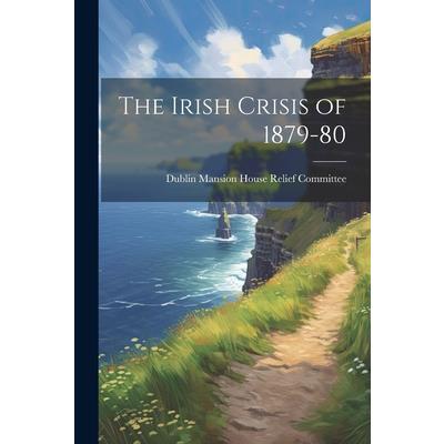 The Irish Crisis of 1879-80