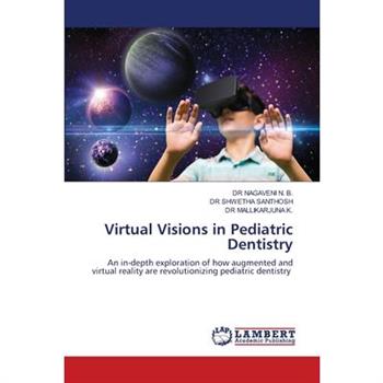 Virtual Visions in Pediatric Dentistry