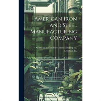 American Iron and Steel Manufacturing Company