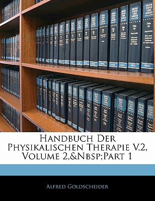 Handbuch Der Physikalischen Therapie V.2, Volume 2, Part 1