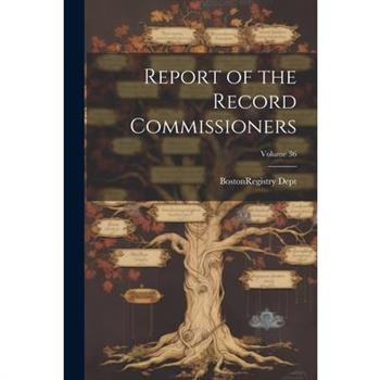 Report of the Record Commissioners; Volume 36