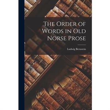 The Order of Words in Old Norse Prose