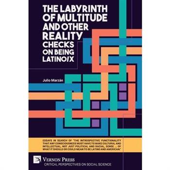 The Labyrinth of Multitude and Other Reality Checks on Being Latino/x