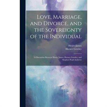 Love, Marriage, and Divorce, and the Sovereignty of the Individual