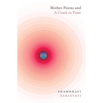 Mother Poems and A Crack in Time