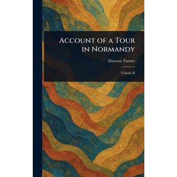 Account of a Tour in Normandy
