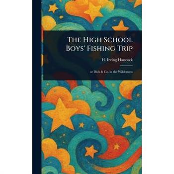 The High School Boys' Fishing Trip