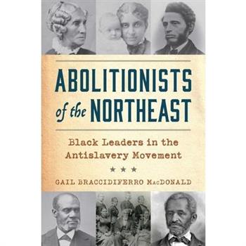 Abolitionists of the Northeast