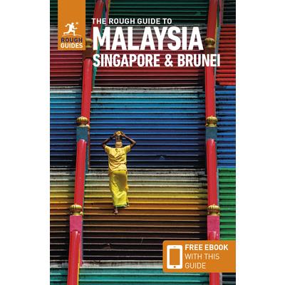 The Rough Guide to Malaysia, Singapore & Brunei (Travel Guide with Free Ebook)