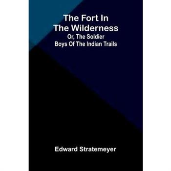 The fort in the wilderness