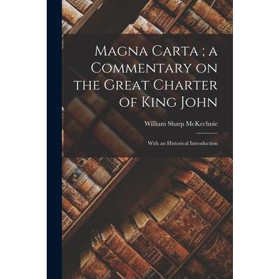 Magna Carta; a Commentary on the Great Charter of King John