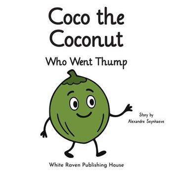 Coco the Coconut Who Went Thump