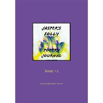 Jasper’s Folly Poetry Journal #2