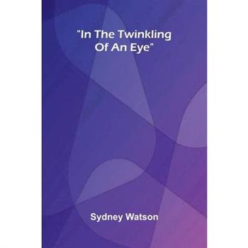 In The Twinkling Of An Eye