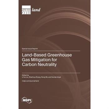 Land-Based Greenhouse Gas Mitigation for Carbon Neutrality