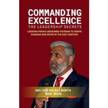 COMMANDING EXCELLENCE - Leadership Secrets