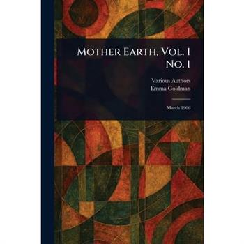 Mother Earth, Vol. 1 No. 1