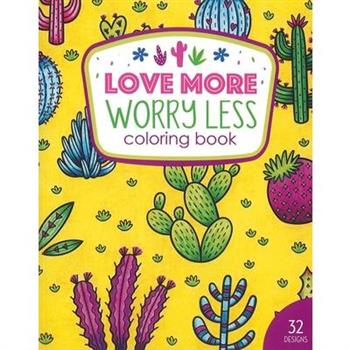 Love More Worry Less Coloring Book