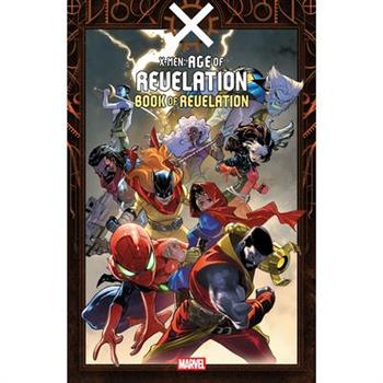 X-Men: Age of Revelation - Book of Revelation