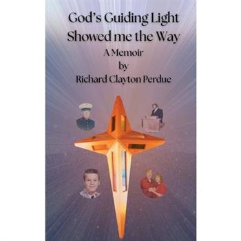 God's Guiding Light Showed Me the Way