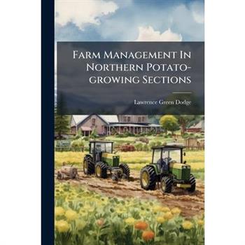 Farm Management In Northern Potato-growing Sections