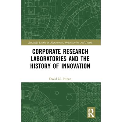 Corporate Research Laboratories and the History of Innovation