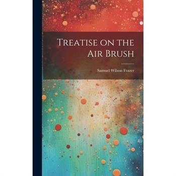 Treatise on the air Brush