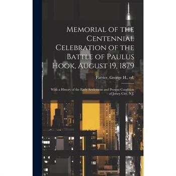Memorial of the Centennial Celebration of the Battle of Paulus Hook, August 19, 1879