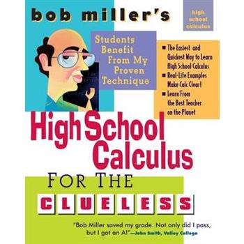 Bob Miller's High School Calc for the Clueless