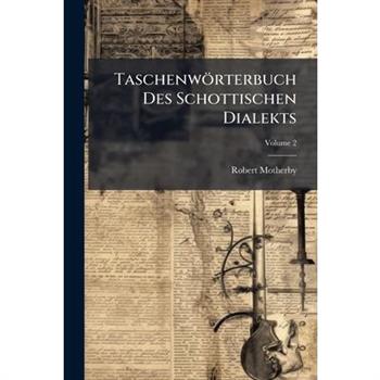 Taschenw繹rterbuch Des Schottischen Dialekts
