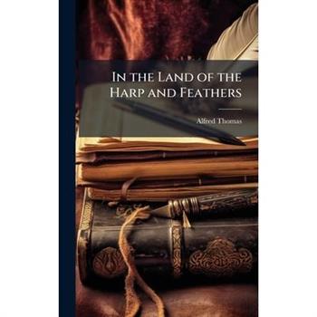 In the Land of the Harp and Feathers