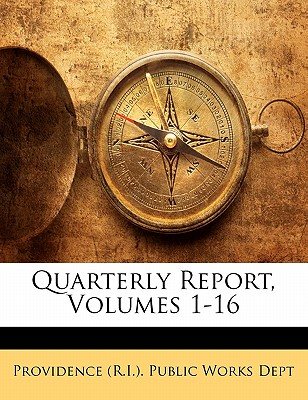 Quarterly Report, Volumes 1-16