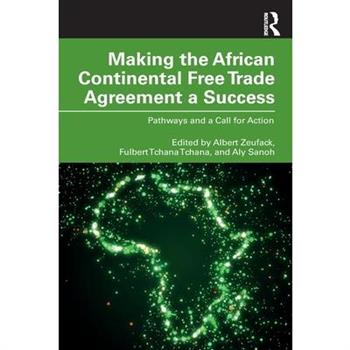 Making the African Continental Free Trade Agreement a Success