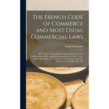 The French Code of Commerce and Most Usual Commercial Laws