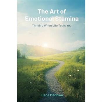 The Art of Emotional Stamina