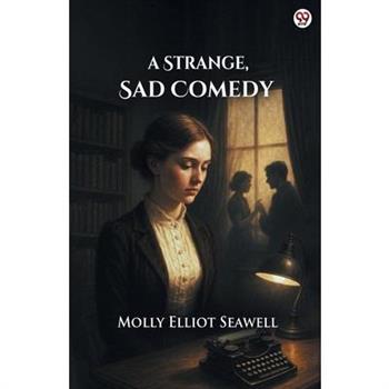 A Strange, Sad Comedy