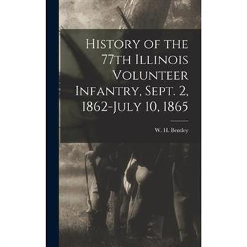 History of the 77th Illinois Volunteer Infantry, Sept. 2, 1862-July 10, 1865