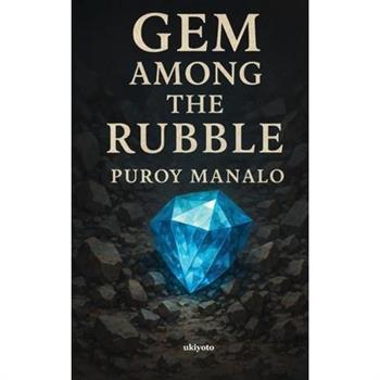 Gem Among the Rubble A Love Story