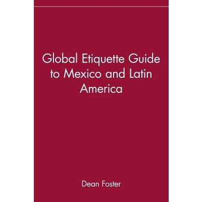 Global Etiquette Guide to Mexico and Latin America