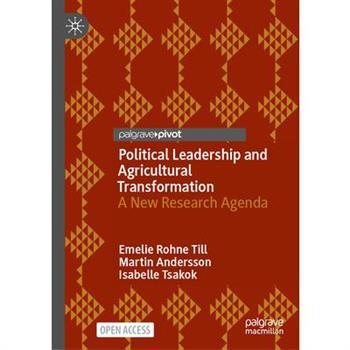 Political Leadership and Agricultural Transformation