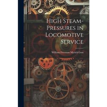 High Steam-Pressures in Locomotive Service