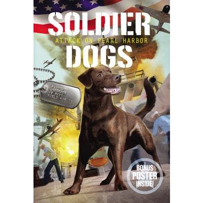 Soldier Dogs: Attack on Pearl Harbor